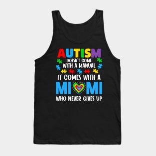 Autism Doesn't Come With A Manual It Comes With A Mimi Tank Top